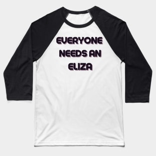 Eliza Name Design Everyone Needs An Eliza Baseball T-Shirt